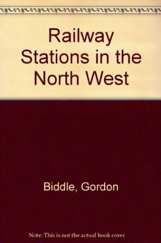 Cover of Railway Stations in the North West