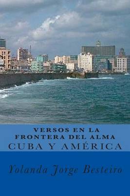 Book cover for Cuba y América. Versos en la Frontera del Alma.