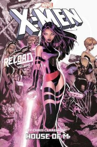 Cover of X-men: Reload By Chris Claremont Vol. 2: House Of M