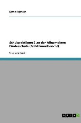 Cover of Schulpraktikum 2 an der Allgemeinen Foerderschule (Praktikumsbericht)