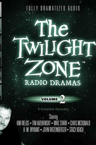 Cover of The Twilight Zone Radio Dramas, Vol. 2