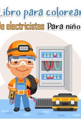 Cover of Libro para colorear de electricistas para ninos