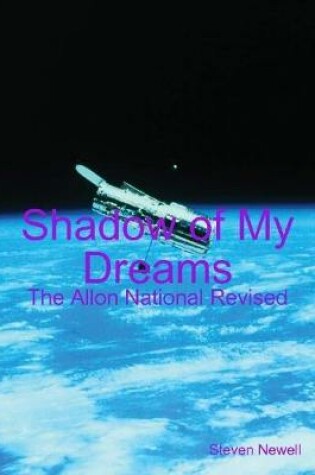 Cover of Shadow of My Dreams: The Allon National Revised