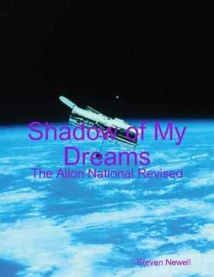 Book cover for Shadow of My Dreams: The Allon National Revised