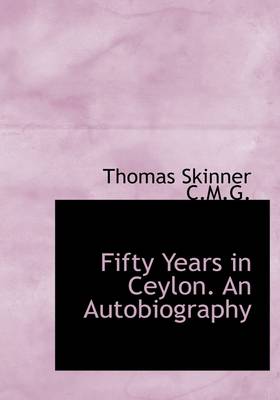 Book cover for Fifty Years in Ceylon. an Autobiography