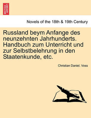 Book cover for Russland Beym Anfange Des Neunzehnten Jahrhunderts. Handbuch Zum Unterricht Und Zur Selbstbelehrung in Den Staatenkunde, Etc.