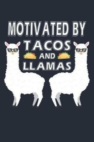 Cover of Motivated By Tacos And LLamas