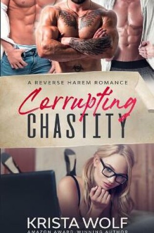 Cover of Corrupting Chastity - A Reverse Harem Romance