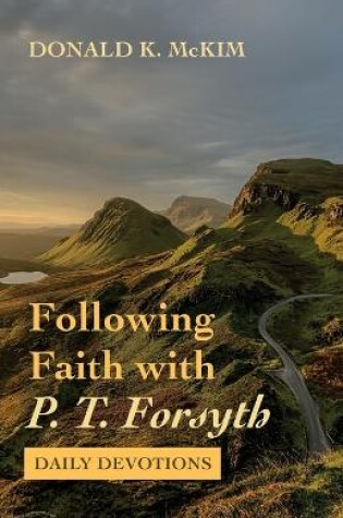 Cover of Following Faith with P. T. Forsyth
