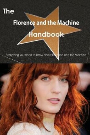 Cover of The Florence and the Machine Handbook - Everything You Need to Know about Florence and the Machine