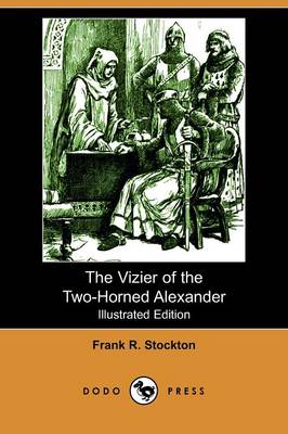 Book cover for The Vizier of the Two-Horned Alexander(Dodo Press)