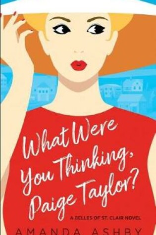 Cover of What Were You Thinking, Paige Taylor?