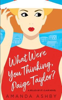 Cover of What Were You Thinking, Paige Taylor?