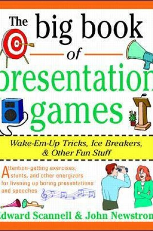 Cover of The Big Book of Presentation Games: Wake-Em-Up Tricks, Icebreakers, and Other Fun Stuff