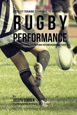 Book cover for Cross Fit Training Techniques to Improve Your Rugby Performance