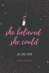 Book cover for She Believed She Could So She DID