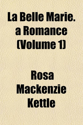 Book cover for La Belle Marie. a Romance (Volume 1)