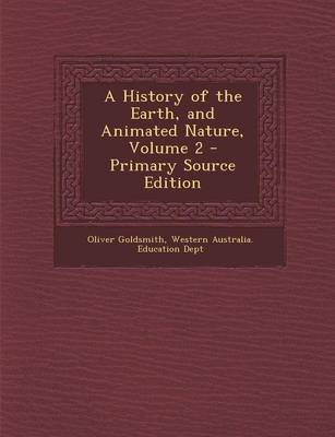 Book cover for A History of the Earth, and Animated Nature, Volume 2 - Primary Source Edition