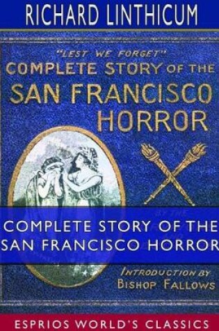 Cover of Complete Story of the San Francisco Horror (Esprios Classics)