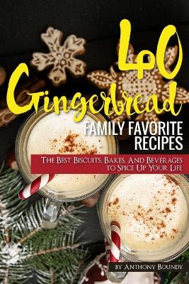 Book cover for 40 Gingerbread Family Favorite Recipes