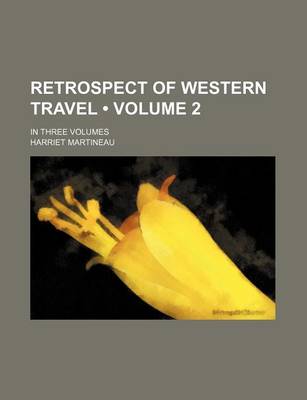 Book cover for Retrospect of Western Travel (Volume 2); In Three Volumes