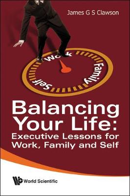 Book cover for Balancing Your Life: Executive Lessons For Work, Family And Self