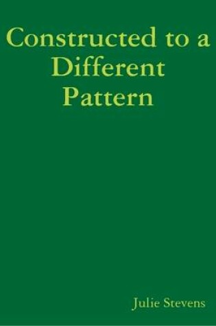 Cover of Constructed to a Different Pattern
