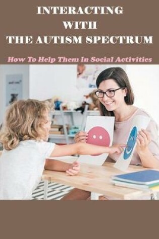 Cover of Interacting With The Autism Spectrum