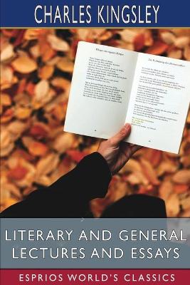 Book cover for Literary and General Lectures and Essays (Esprios Classics)