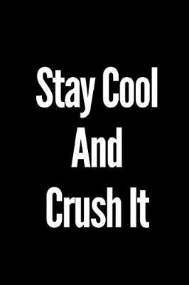 Book cover for Stay Cool and Crush It