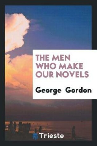 Cover of The Men Who Make Our Novels
