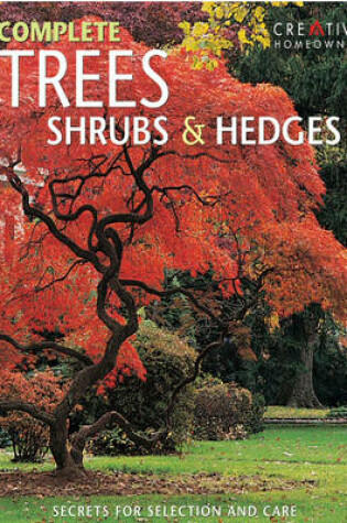 Cover of Complete Trees, Shrubs and Hedges