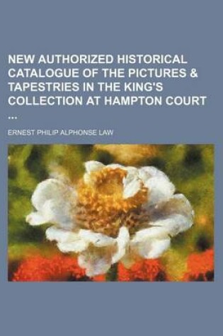 Cover of New Authorized Historical Catalogue of the Pictures & Tapestries in the King's Collection at Hampton Court