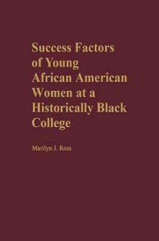 Cover of Success Factors of Young African American Women at a Historically Black College