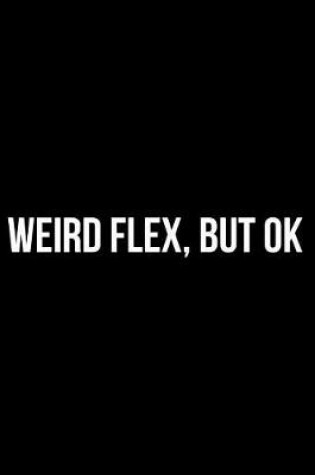 Cover of Weird Flex, But Ok
