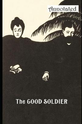 Book cover for The Good Soldier "Annotated Fiction Novel"