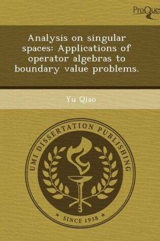 Cover of Analysis on Singular Spaces: Applications of Operator Algebras to Boundary Value Problems