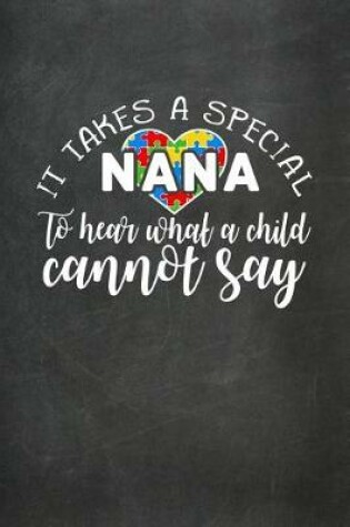 Cover of It Takes a Special Nana to Hear What a Child Cannot Say