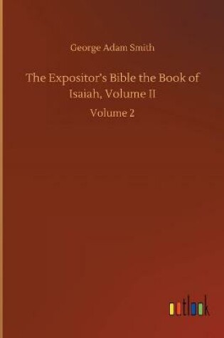 Cover of The Expositor's Bible the Book of Isaiah, Volume II