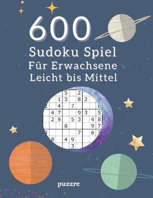 Book cover for 600 Sudoku Spiel Für Erwachsene Leicht Bis Mittel