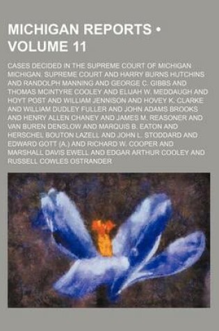 Cover of Michigan Reports (Volume 11); Cases Decided in the Supreme Court of Michigan