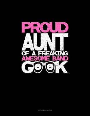 Book cover for Proud Aunt of a Freaking Awesome Band Geek