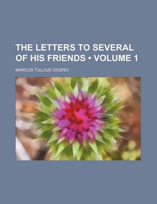 Book cover for The Letters to Several of His Friends (Volume 1)