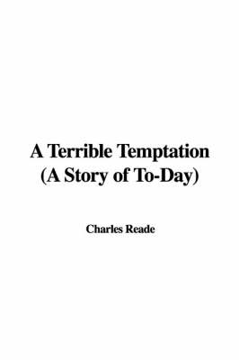 Book cover for A Terrible Temptation (a Story of To-Day)