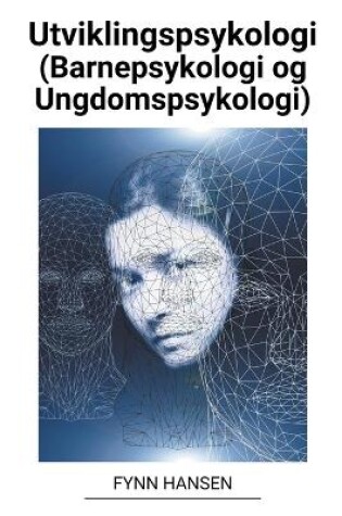 Cover of Utviklingspsykologi (Barnepsykologi og Ungdomspsykologi)