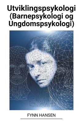 Book cover for Utviklingspsykologi (Barnepsykologi og Ungdomspsykologi)