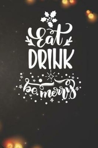 Cover of Eat Drink Be Merry Notebook