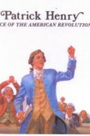 Cover of Patrick Henry, Voice of the American Revolution