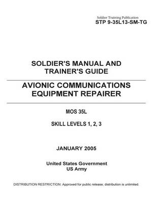 Book cover for Soldier Training Publication STP 9-35L13-SM-TG Soldier's Manual and Trainer's Guide Avionic Communications Equipment Repairer MOS 35L Skill Levels 1, 2, 3