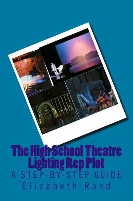 Book cover for The High School Theatre Lighting Rep Plot